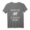 Lustiges Bulldoggen T-Shirt mit Spruch – Perfekt als Geschenk für Bulldoggenliebhaber, Züchter & Hundesportfans