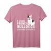 I Like French Bulldogs T-Shirt – Französische Bulldogge Kleidung für Damen, Herren & Kinder – Perfektes Geschenk zu Geburtstag & Weihnachten