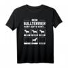 Lustiges Bullterrier T-Shirt - Witziges Geschenk für Hundebesitzer & Züchter, Perfekt für Bullterrier Fans