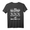 Lustiges Bullterrier T-Shirt - Witziges Geschenk für Hundebesitzer & Züchter, Perfekt für Bullterrier Fans