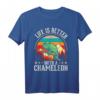 Das Leben ist besser mit einem Chamäleon T-Shirt - Perfektes Geschenk für Reptilienliebhaber und Tierbesitzer