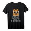 Life Is Better With a Chow Chow Hund T-Shirt - Niedliches Geschenk für Hundeliebhaber und Chow Chow Fans