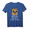 Life Is Better With a Chow Chow Hund T-Shirt - Niedliches Geschenk für Hundeliebhaber und Chow Chow Fans