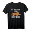 My Brother Is A Chow Chow Hund T-Shirt - Perfektes Geschenk für Chow Chow Besitzer und Hundeliebhaber