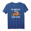 My Brother Is A Chow Chow Hund T-Shirt - Perfektes Geschenk für Chow Chow Besitzer und Hundeliebhaber