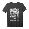 Lustiges Cocker Spaniel T-Shirt mit Spruch - Perfektes Geschenk für Hundebesitzer, Züchter und Cocker Spaniel Liebhaber