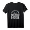 Damen T-Shirt mit Dackel Spruch - Humorvolles Hundebekleidungsdesign für Hundeliebhaberinnen mit Dackel