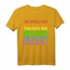 The World Has Bigger Problems LGBT Pride T-Shirt – Für Gleichheit, Menschenrechte und Unterstützung der Community bei CSD & LGBT-Events