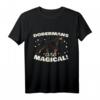 Dobermänner sind magisch T-Shirt – Perfektes Geschenk für Hundeliebhaber und Dobie-Fans