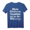 Einhorn Kostüm in der Wäsche T-Shirt – Lustige Karnevals- und Motto-Party Verkleidung für Halloween, Oktoberfest & Jecken