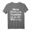 Einhorn Kostüm in der Wäsche T-Shirt – Lustige Karnevals- und Motto-Party Verkleidung für Halloween, Oktoberfest & Jecken