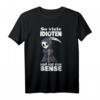 Sarkastisches Sense Cat T-Shirt mit Spruch - Lustiges Outfit für Humorvolle, Alltag, Arbeit, Sport & Schlaf