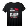 I was normal three English Bulldogs ago - Lustiges Bulldoggen T-Shirt für Hunde- und Bulldoggenliebhaber
