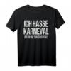 Lustiges Karneval Shirt mit Spruch 'Ich Hasse Karneval Ich Bin Nur Zum Saufen Hier' – Perfekt für Fasching, Umzüge & Junggesellenabschied