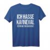 Lustiges Karneval Shirt mit Spruch 'Ich Hasse Karneval Ich Bin Nur Zum Saufen Hier' – Perfekt für Fasching, Umzüge & Junggesellenabschied