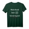 Mein Hund hört - Lustiges Hundespruch T-Shirt für Hundeliebhaber, Hundebesitzer und Gassi-Gänger mit Humor
