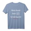 Mein Hund hört - Lustiges Hundespruch T-Shirt für Hundeliebhaber, Hundebesitzer und Gassi-Gänger mit Humor