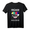 Testbild 80er und 90er Jahre Herz - Vintage Retro T-Shirt mit 'Früher war alles Besser' für Fasching, Karneval & Nostalgie-Feiern