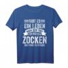 Gamer Zocken Esports Zocker Videospiel Geschenk T-Shirt – Lustiges Nerd & Konsolenspieler Outfit für Lan Parties & Esports Fans