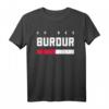 Burdur Türkei Türkisches T-Shirt - Stolzes Heimatdesign für Burdur, Bucak, Gölhisar & Yesilova