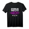 Atemlos Durch Die Nacht T-Shirt – Perfektes Party-Outfit für letzte Nacht als Single, Geburtstag, Weihnachten & unvergessliche Feierlichkeiten
