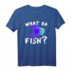 What Da Fish? Lustiges Angel T-Shirt - Perfekte Geschenkidee für Angler, Fischer & Angelausflüge