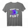 What Da Fish? Lustiges Angel T-Shirt - Perfekte Geschenkidee für Angler, Fischer & Angelausflüge