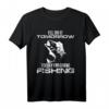 Ich tue es morgen Morgen Heute gehe ich fischen Fischer T-Shirt – Lustiges Angler Motiv für Fischer und Hobby-Angler