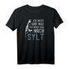 Ich muss gar nix ich muss nur nach Sylt T-Shirt - Perfektes Urlaubs-Shirt für Nordsee- und Sylt-Liebhaber