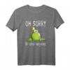 Oh Sorry Schon Vergeben Frosch T-Shirt - Lustiges Froschkönig Comic Funshirt für Teens, Damen & Herren als Geschenk zu Weihnachten & Geburtstag