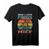 Man I Love Frogs - Vintage Lustiges Frosch T-Shirt für Froschliebhaber, perfekt als Geburtstags- oder Junggesellenabschiedsgeschenk