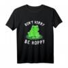 Don 't Worry Be Hoppy - Lustiges Frosch T-Shirt für Amphibienfans & Tierliebhaber, perfektes Geschenk