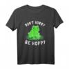 Don 't Worry Be Hoppy - Lustiges Frosch T-Shirt für Amphibienfans & Tierliebhaber, perfektes Geschenk