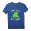 Don 't Worry Be Hoppy - Lustiges Frosch T-Shirt für Amphibienfans & Tierliebhaber, perfektes Geschenk
