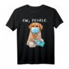 Golden Retriever Ew People Wearing A Face Mask T-Shirt - Lustiges Tiermotiv für Hundeliebhaber und Maskenträger