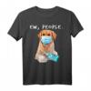 Golden Retriever Ew People Wearing A Face Mask T-Shirt - Lustiges Tiermotiv für Hundeliebhaber und Maskenträger