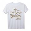 Das goldene Leben - Golden Retriever Hündchen T-Shirt als tolles Geschenk für Hundeliebhaber zu Geburtstag, Weihnachten, Valentinstag & mehr