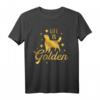 Life Is Golden Retriever T-Shirt - Perfektes Geschenk für Hundeliebhaber und Golden Retriever Fans zum Geburtstag
