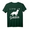 Golden Retriever T-Shirt - Life is Golden Shirt für Hundeliebhaber, lustiges Geschenk für Hundehalter