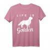 Golden Retriever T-Shirt - Life is Golden Shirt für Hundeliebhaber, lustiges Geschenk für Hundehalter