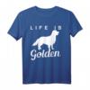 Golden Retriever T-Shirt - Life is Golden Shirt für Hundeliebhaber, lustiges Geschenk für Hundehalter