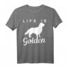 Golden Retriever T-Shirt - Life is Golden Shirt für Hundeliebhaber, lustiges Geschenk für Hundehalter