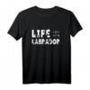 Labrador & Golden Retriever Hundespruch LIFE T-Shirt – Perfekt als Geschenk für Hundeliebhaber, Hundebesitzer & Retriever Fans