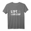 Labrador & Golden Retriever Hundespruch LIFE T-Shirt – Perfekt als Geschenk für Hundeliebhaber, Hundebesitzer & Retriever Fans