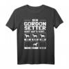 Lustiges Gordon Setter T-Shirt – Witziges Geschenk für Hundebesitzer & Züchter mit Charakterliebe