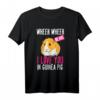 Wheek Wheek Means I Love You In Meerschweinchen - Lustiges Tierliebhaber T-Shirt für Meerschweinchen-Fans und Tierfreunde