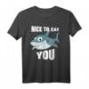 Lustiges Hai T-Shirt mit Spruch 'Nice To Eat You' – Perfektes Geschenk für Surfer, Taucher und Meeresliebhaber zum Geburtstag
