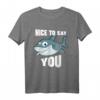 Lustiges Hai T-Shirt mit Spruch 'Nice To Eat You' – Perfektes Geschenk für Surfer, Taucher und Meeresliebhaber zum Geburtstag