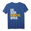 Eat Sleep Hamilton Repeat Shirt – Perfektes Hamilton Merchandise Geschenk für Fans, Lehrer und Studenten