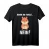 Bevor du fragst... Nein - Lustiges Hamster & Meerschwein T-Shirt für Damen & Herren - Perfekt als Geburtstags- oder Weihnachtsgeschenk